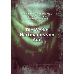   Aue Hermann Paul, Hartmann von Aue , von Aue Hartmann Hartmann Books