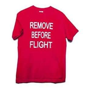  REMOVE BEFORE FLIGHT T SHIRT 