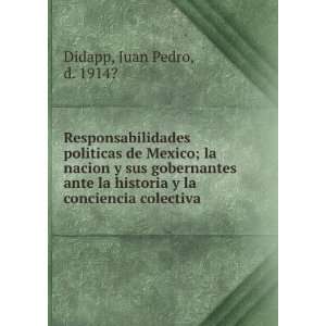   historia y la conciencia colectiva Juan Pedro, d. 1914? Didapp Books