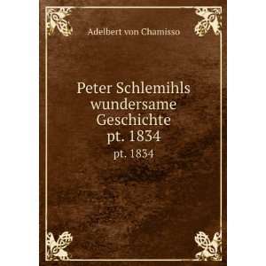   wundersame Geschichte. pt. 1834 Adelbert von Chamisso Books