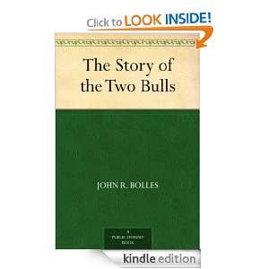 The Story of the Two Bulls John R. Bolles  Kindle Store