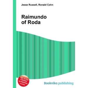  Raimundo of Roda Ronald Cohn Jesse Russell Books