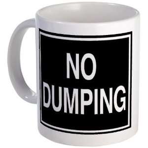  No Dumping sign Funny Mug by 