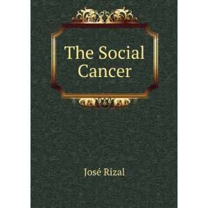  The Social Cancer JosÃ© Rizal Books