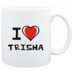  Mug White I love Trisha  Female Names