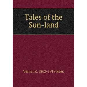  Tales of the Sun land Verner Z. 1863 1919 Reed Books
