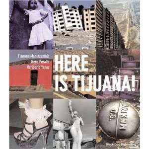  Here Is Tijuana [Paperback] Fiamma Montezemolo Books