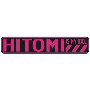   HITOMI IS MY IDOL  STREET SIGN