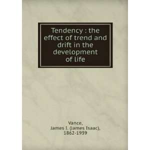   of trend and drift in the development of life James I. Vance Books