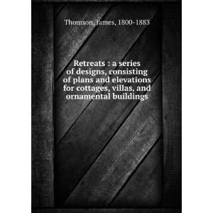   , villas, and ornamental buildings James, 1800 1883 Thomson Books