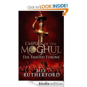 Empire of the Moghul The Tainted Throne Alex Rutherford  