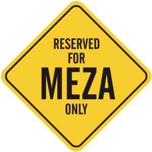   RESERVED FOR MEZA ONLY  CROSSING SIGN