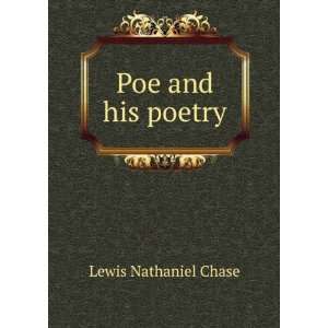  Poe and his poetry Lewis Nathaniel Chase Books