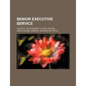  Senior executive service diversity increased in the past 