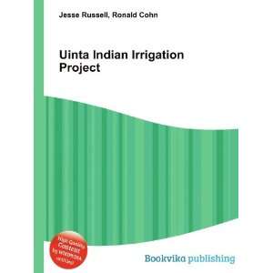  Uinta Indian Irrigation Project Ronald Cohn Jesse Russell 