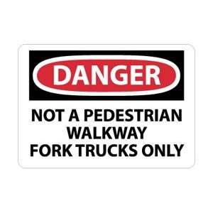 D594AB   Danger, Not A Pedestrian Walkway Fork Trucks Only, 10 X 14 