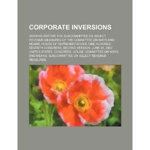  Corporate inversions hearing before the Subcommittee on 