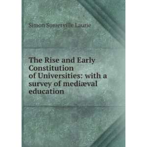  The Rise and Early Constitution of Universities with a 