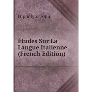  Ã?tudes Sur La Langue Italienne (French Edition 