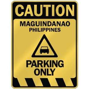   CAUTION MAGUINDANAO PARKING ONLY  PARKING SIGN 