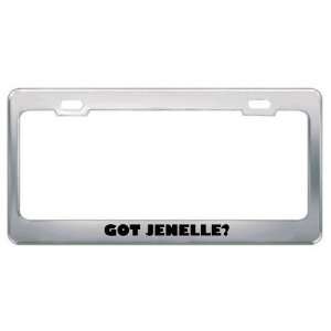  Got Jenelle? Girl Name Metal License Plate Frame Holder 