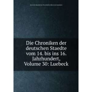   deutschen Staedte vom 14. bis ins 16. Jahrhundert, Volume 30 Luebeck