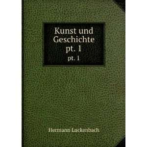  Kunst und Geschichte. pt. 1 Hermann Luckenbach Books