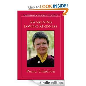 Awakening Loving Kindness (Shambhala Pocket Classics) [Kindle Edition 