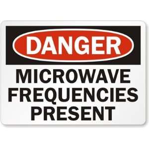  Danger Microwave Frequencies Present Plastic Sign, 14 x 