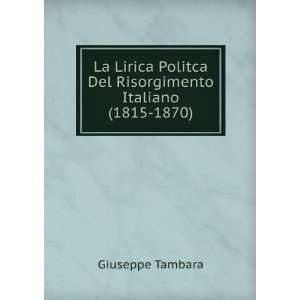  La Lirica Politca Del Risorgimento Italiano (1815 1870 