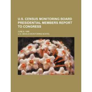    June 9, 1999 (9781234120603) U.S. Census Monitoring Board. Books