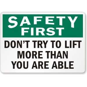  Safety First Dont Try To Lift More Than You Are Able 