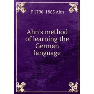   Ahns method of learning the German language F 1796 1865 Ahn Books