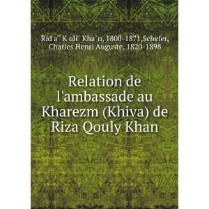 Relation de lambassade au Kharezm (Khiva) de Riza Qouly Khan 1800 