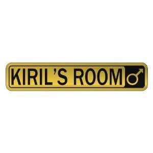   KIRIL S ROOM  STREET SIGN NAME