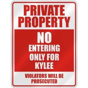   PROPERTY NO ENTERING ONLY FOR KYLEE  PARKING SIGN