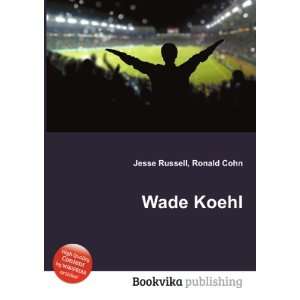  Wade Koehl Ronald Cohn Jesse Russell Books