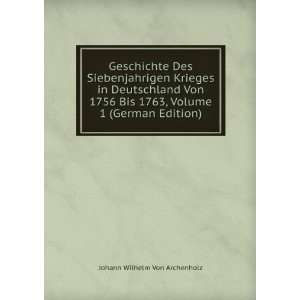 Geschichte Des Siebenjahrigen Krieges in Deutschland Von 1756 Bis 1763 
