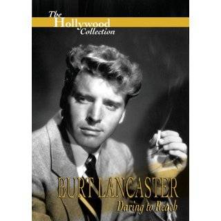 The Hollywood Collection Burt Lancaster Daring to Reach ~ Burt 