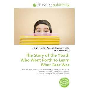   the Youth Who Went Forth to Learn What Fear Was (9786132828743) Books