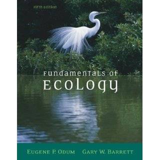 Fundamentals of Ecology by Eugene Odum and Gary W. Barrett (Jul 27 