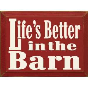  Lifes Better In The Barn Wooden Sign