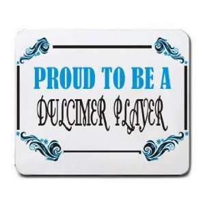  Proud To Be a Dulcimer Player Mousepad