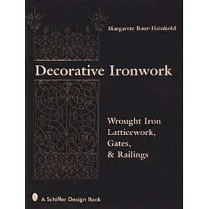  Decorative Ironwork Wrought Iron Gratings, Gates and Railings 