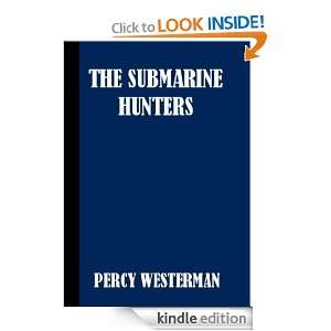 The Submarine Hunters, A Story of Naval Patrol Work In The Great War 