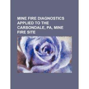  Mine fire diagnostics applied to the Carbondale, PA, mine 