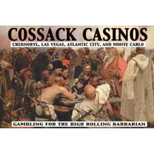 Cossack Casinos Gambling for the High Rolling Barbarian by Wilbur 