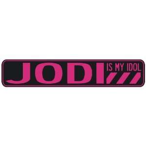   JODI IS MY IDOL  STREET SIGN