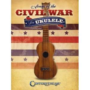  Centerstream Publishing Songs Of The Civil War For Ukulele 