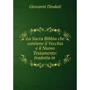  La Sacra Bibbia che contiene il Vecchio e il Nuovo 